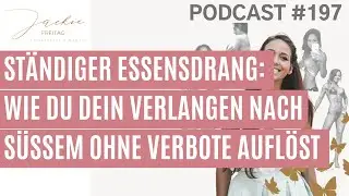 🎧 STÄNDIGER ESSENSDRANG - Wie Du dein Verlangen nach Süßigkeiten OHNE Verbote auflöst