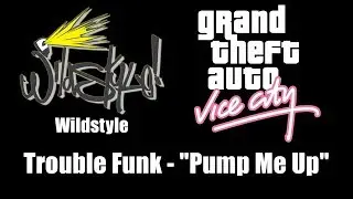 GTA: Vice City - Wildstyle | Trouble Funk - 