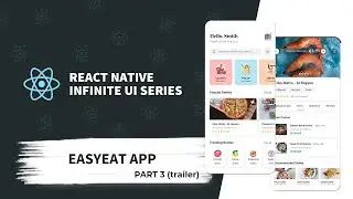 React Native Infinite UI Series - EasyEat App [ PART 3 Trailer ]