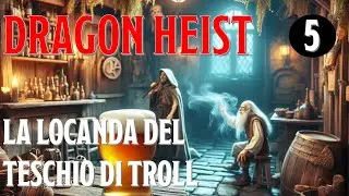 D&D | Dragon Heist - 5 - La locanda del teschio di troll