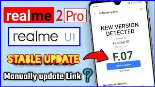 Realme 2 Pro Realme Ui F.07 Stable Update | 2 Pro Realme Ui Manually Update Link ?