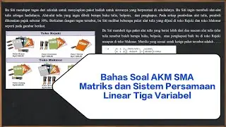 Bahas Soal AKM SMA || Matriks dan Sistem Persamaan Linear Tiga Variabel