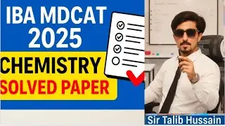 IBA MDCAT 2025 Chemistry Portion | Solved Paper with Reasons & Explanations
