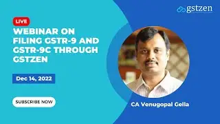 Webinar #2 on Filing GSTR-9 and GSTR-9C through GSTZen