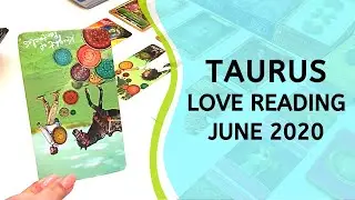 TAURUS LOVE ❤️ ~ WAITING TO MAKE A MOVE ~ JUNE 2020 TAROT READING
