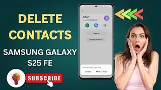 How To Delete Contacts On Samsung Galaxy S25 FE | Easy Guide 2026