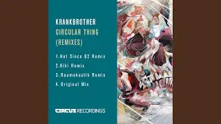 Circular Thing (Hot Since 82 Remix)