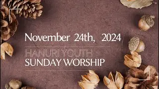 112424 Hanuri Youth Worship