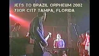 Jets To Brazil - The Orpheum Ybor City Tampa, Florida - 2002