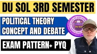 DU SOL Political Theory concept and debate Exam Pattern and Previous Year Paper 3rd Semester 