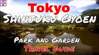 Tokyo - Shinjuku Gyoen - Park and Garden - Helpful Information | Tokyo Travel Guide - Episode#11