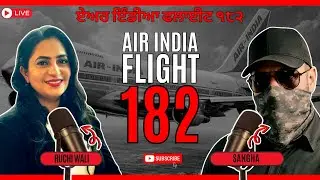 Air India Flight 182 | Ruchi Wali | The Sangha Show