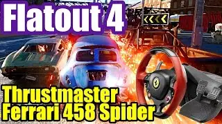 FLATOUT 4 Total Insanity Review - Thrustmaster Ferrari 458 Spider Wheel Test (XBox One)