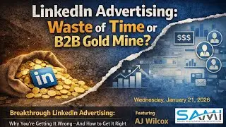 LinkedIn Advertising: Waste of Time or B2B Gold Mine?  Featuring: AJ Wilcox