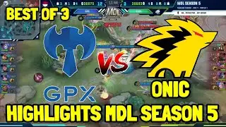 GPX VS ONIC HIGHLIGHTS MDL SEASON 5