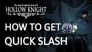 How to Get Quick Slash Charm | Hollow Knight Guide (Fast & Easy)