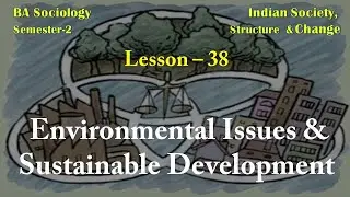 Lesson - 38.  Environmental Issues & Sustainable Development