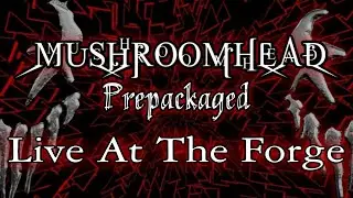 Mushroomhead - Prepackaged Live At The Forge