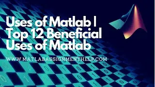 Uses of matlab