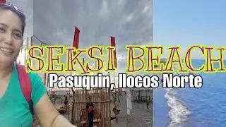 SEKSI BEACH, ESTANCIA PASUQUIN ILOCOS NORTE