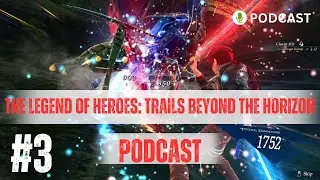 The Legend of Heroes: Trails Beyond the Horizon | Game Review - Podcast