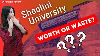Shoolini University | Full Review 2024 | Campus tour | Placements 😱