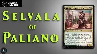 Minute Myths: Selvala of Paliano | MTG Lore
