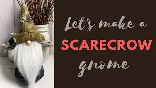 DIY Scarecrow Gnome Tutorial for Fall!