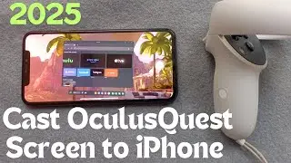 Meta Quest 2 & 3 How to See on Phone | How to Cast Oculus Quest Screen to iPhone 2025