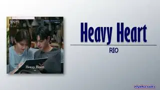 RIO &ndash; Heavy Heart [Nevertheless OST Part 5] [Rom|Eng Lyric]