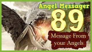 💚Angel Number 89 Meaning ⭐️connect with your angels and guides