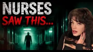 Nurses Share TRUE Paranormal Experiences | Real Scary Stories