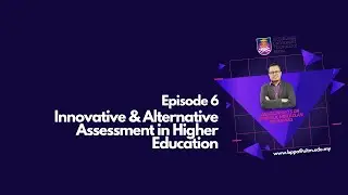 Episode 6 Innovative & Alternative Assessment