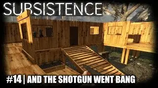 Subsistence | EP14 | And The Shotgun Went Bang | Let's Play Subsistence Gameplay (S6)
