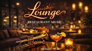 Lounge Trumpet Music  - Mr. Sax G 🎺