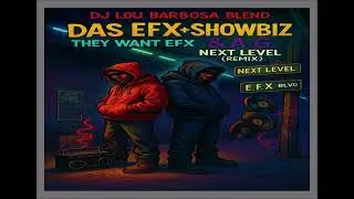 Das Efx They Want Efx   Dj.Lou Barbosa   Showbiz & A.G.  Next Level Remix Blend