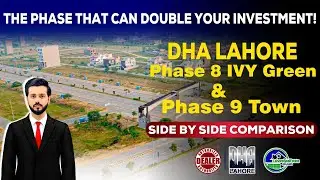 Phase 8 IVY Green or Phase 9 Town? Which DHA Phase Can Double Your Investment