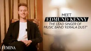 Meet Edmund Kenny, The Lead Singer For Music Band Kerala Dust | Kerala Dust | Edmund Kenny