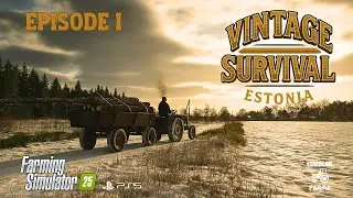 Vintage Survival Estonia | Episode 1 | PS5 | Farming Simulator 25 | FS25 | CobblerFarms