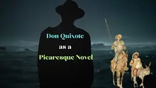 Don Quixote: A Picaresque Adventure or Parody of Chivalry?