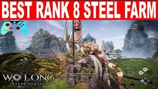 Wo Long How to Get Rank 8 Steel Location - Best Rank 8 Steel Farming Spot