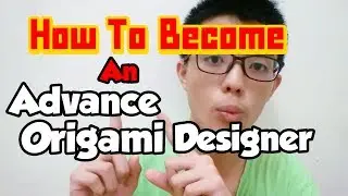 How to become an Advance Origami Designer in 4 Minutes - Origami Tutorial