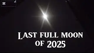 Last full moon of 2025 | relaxing | mesmerizing | visual art | @soulcorner84