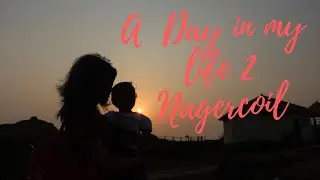 A day in my life 6 | Travel to Nagercoil | kanyakumari diaries