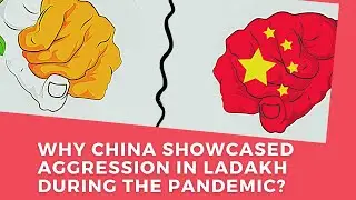 Why China showcased aggression in Ladakh during the Pandemic?