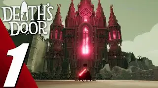 Death's Door | Full Game Part 1 Gameplay Walkthrough (No Commentary)