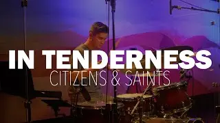 In Tenderness Drum Cover || Citizens & Saints