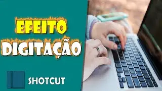 Efeito DIGITAÇÃO em TEXTOS no Shotcut