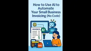 HOW TO USE AI TO AUTOMATE YOUR SMALL BUSINESS INVOICING (NO‑CODE GUIDE)