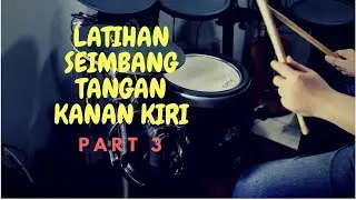 LATIHAN MENYEIMBANGKAN TANGAN KANAN DAN KIRI PART 3
